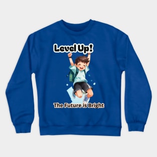 School's out, Level Up! The Future is Bright! Class of 2024, graduation gift, teacher gift, student gift. Crewneck Sweatshirt